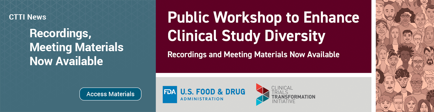 Join CTTI, FDA for Public Workshop on Enhancing Clinical Study Diversity - click to register